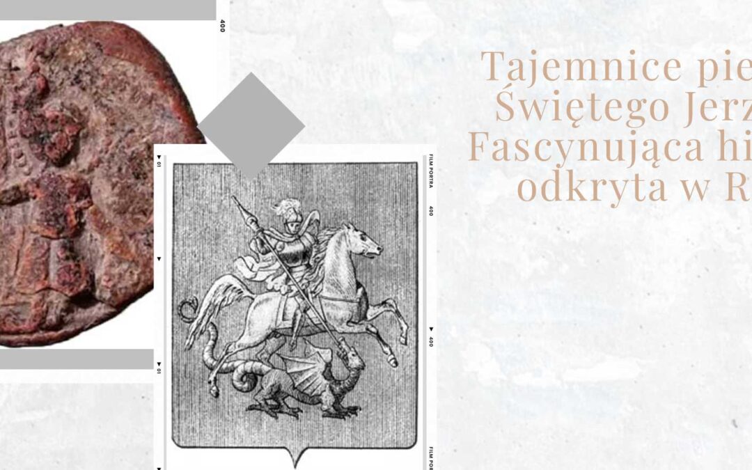 Tajemnice pieczęci Świętego Jerzego: Fascynująca historia odkryta w Rosji